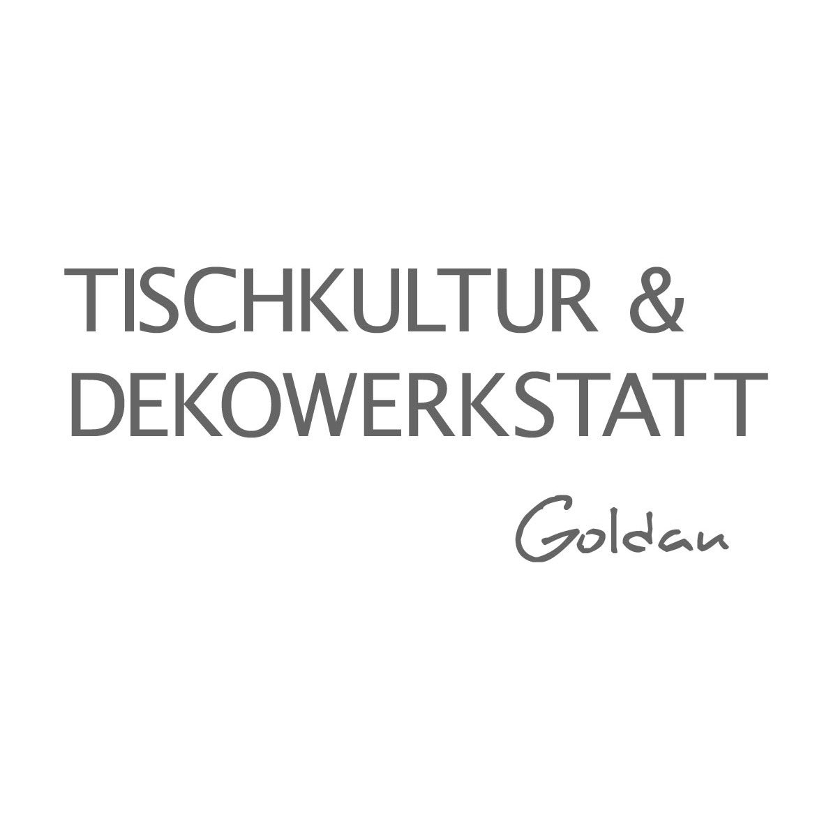 TISCHKULTUR & DEKOWERKSTATT Goldau